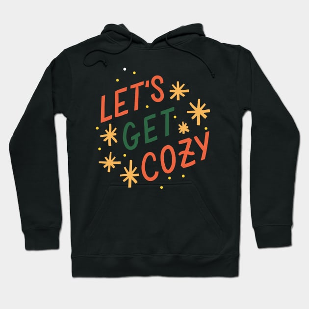 Let's Get Cozy Hoodie by MimicGaming